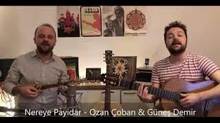 Nereye Payidar - Ozan Çoban & Güneş Demir