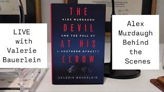 The Devil at His Elbow: Alex Murdaugh and the Fall of a Southern Dynasty by Valerie Bauerlein