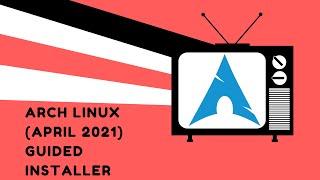 Arch Linux (April 2021) guided installer - Full installation