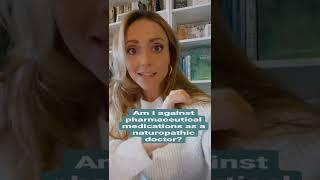 Are Naturopathic Doctors Anti-Pharmaceuticals? Dr. Kate Henry, Naturopathic Doctor Explains