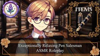 [RPG ASMR] "Luxurious, Precise, and Refined" the First-Class Pen Salesman Shows You His Wares