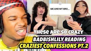 BADBISHLILY READING CRAZIEST CONFESSIONS PT.2