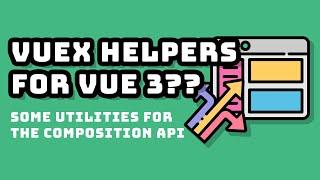 Why You Need This Library for Vuex in Vue 3