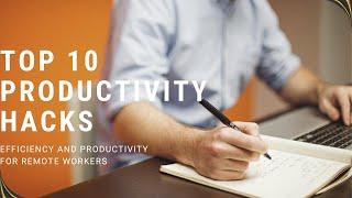 Top 10 Productivity Hacks for Remote Workers