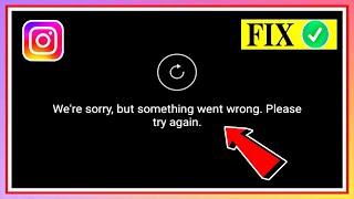 we are sorry but something went wrong instagram fix | Instagram we're sorry but something went wrong