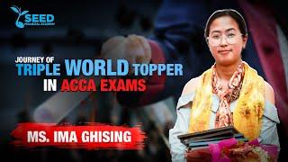 Ms. Ima Ghising ||  Triple World Topper in ACCA Exams || Seed Financial Academy || World Rankholder