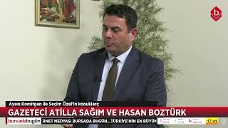 Aysın Komitgan ile Seçim Özel (Atilla Sağım & Hasan Boztürk)