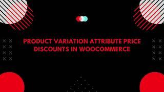 How to create product variation attribute price discounts in WooCommerce