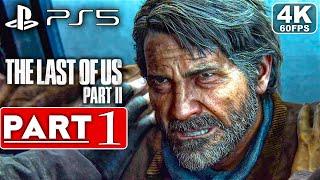 THE LAST OF US 2 PS5 Enhanced Gameplay Walkthrough Part 1 FULL GAME [4K 60FPS] - No Commentary