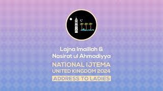 Concluding Session | National Lajna Ima'illah and Nasiratul Ahmadiyya UK Ijtema 2024