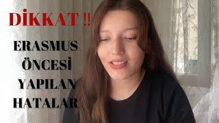 Erasmus’a GİTMEDEN ÖNCE sık yapılan HATALAR !! Ben Yaptım SİZ YAPMAYIN !!