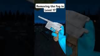 removing the fog in Level 17 in Big scary