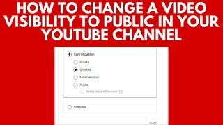 How to change a video visibility to public in your YouTube channel