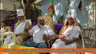 ECHANGES de REFLEXIONS SPIRITUELLES AU ROYAUME ANCESTRAL de MIAMI