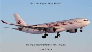 7T-VJZ | Air Algerie | Airbus A330-202  Landing & Departing Montreal (YUL) ~~ June 7, 2019