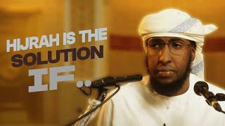 Hijrah is The SOLUTION To PRACTICE Your Religion IF.... || Ustadh Abdur Rahman Hassan