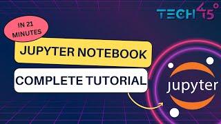 Jupyter Notebook - Complete Tutorial in 21 Minutes