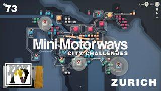 Mini Motorways[City Challenges]: [73 - Zurich]