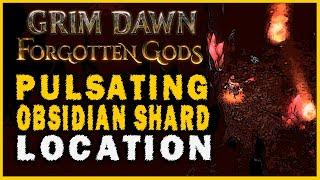 Grim Dawn: Forgotten Gods - Pulsating Obsidian Shard Location (Black Heart of the Void Quest Guide)