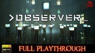 OBSERVER | Full Longplay Walkthrough Gameplay (All Endings) No Commentary