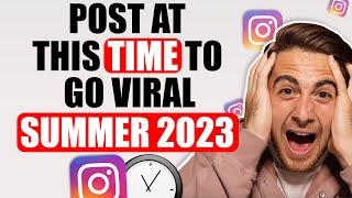 The BEST Time To Post on Instagram To Go VIRAL  (Summer 2023 Update)