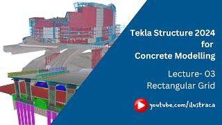 Tekla Structure 2024 for Concrete Modelling | Lec- 03 | ilustraca | Sandip Deb