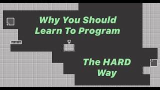 Why You Should Learn To Program The Hard Way