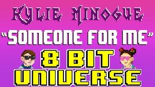 Someone For Me [8 Bit Tribute to Kylie Minogue] - 8 Bit Universe