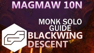 Monk Solo Guide: Magmaw 10N