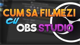 Cum sa filmezi cu OBS STUDIO ! | Tutorial Detaliat