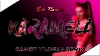 Ece Ronay - Karamela ( Samet Yıldırım Remix )