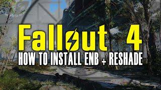 Fallout 4 Modding - How to Install ENB v0.291 & ReShade 1.1