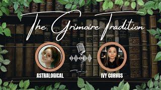 Ancient Grimoires, Ceremonial Magic & The Grimoire Tradition Ft. Astralogical!