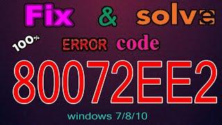 How to fix Windows Update Error 80072ee2 in Windows 10/8/7 [Tutorial] 2020 best method 100% working