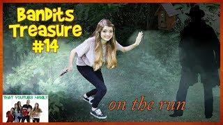 Bandits Treasure - ON THE RUN - Part 14/ That YouTub3 Family