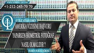 AMERİKA VİZESİNE BAŞVURU YAPARKEN BİOMETRİK FOTOĞRAF NASIL OLMALIDIR ?