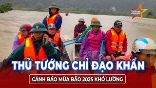 Thủ tướng ra chỉ đạo khẩn: Chủ động ứng phó thiên tai trước mùa mưa bão 2025 | TTVH