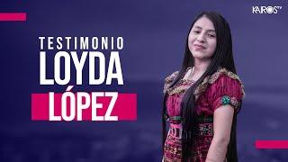 Loyda López - Testimonio