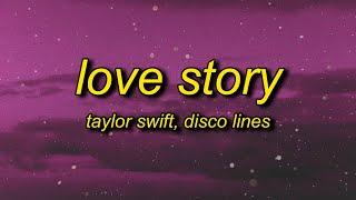 Taylor Swift - Love Story (Lyrics) Disco Lines Remix | marry me juliet you'll never have to be alone