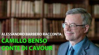 Alessandro Barbero racconta: Camillo Benso Conte di Cavour