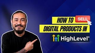 How to SELL Digital Products With GoHighLevel (Payments and Products Tutorial)