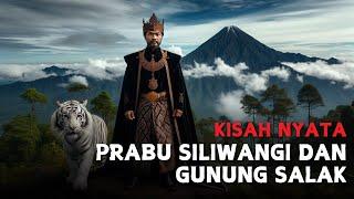 ASAL USUL GUNUNG SALAK | KISAH PRABU SILIWANGI | LEGENDA NUSANTARA