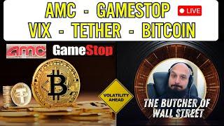 More AMC & Gamestop bought by Vanguard / Blackrock. Bitcoin and Tether updates. VIX inverse to BTC