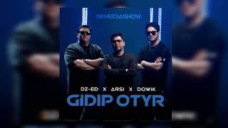 DZ-ED, Arsi, Dowik - Gidip Otyr (Official Audio Music)