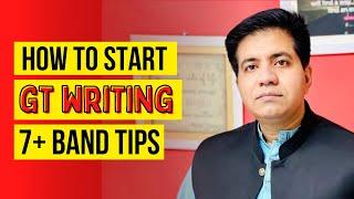 How to Start GT WRITING || 7+ Band Tips By Asad Yaqub