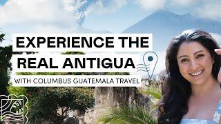 Tour Antigua, Guatemala: Local things to do with Columbus Guatemala Travel