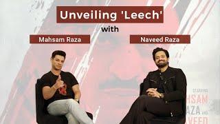 Unveiling ‘Leech’ with Naveed Raza and Mahsam Raza