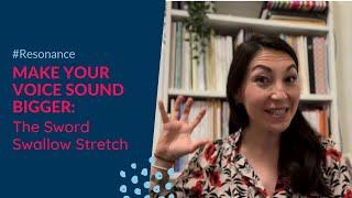 Make your voice sound BIGGER: The Sword Swallow stretch