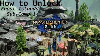 Monster Hunter Rise - How to Unlock the Frost Islands Sub-Camp 1