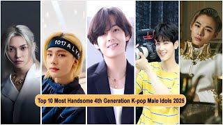 Top 10 Most Handsome 4th Generation K-pop Male Idols 2025